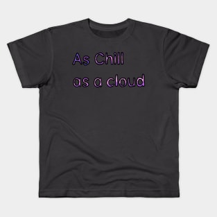 Chill as a Cloud - (Purple) Kids T-Shirt